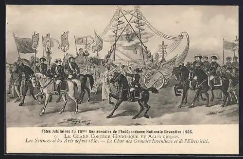 Künstler-AK Bruxelles, Fêtes Jubilaires du 75me Anniversaire de l`Indépendance 1905, Le Char des Grandes Inventions