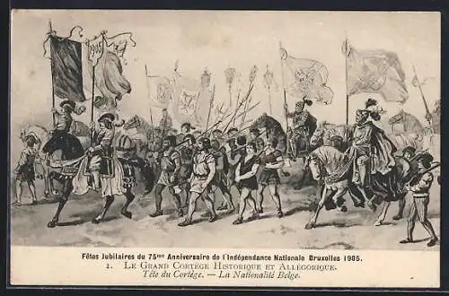 Künstler-AK Bruxelles, Fêtes Jubilaires du 75me Anniversaire de l`Indépendance 1905, La Nationalité Belge