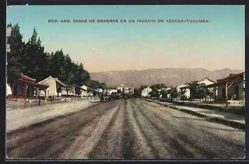 AK Tucuman, Casas de Obreros en un Ingenio de Azucar