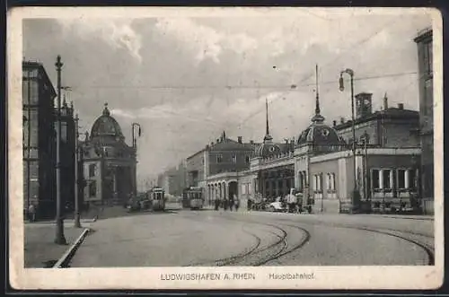 AK Ludwigshafen a. Rhein, Hauptbahnhof und Strassenbahnen