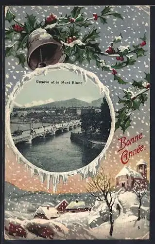 AK Geneve, Teilansicht mit Brücke gegen Mont Blanc, Neujahrsgruss