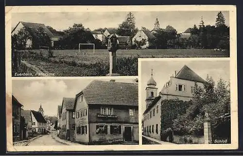 AK Euerbach, Dorfstrasse, Unt. Schloss und Panorama