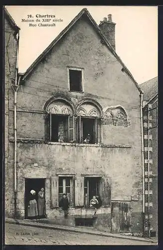 AK Chartres, Maison du XIIIe siècle, Rue Chantault