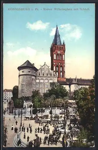 AK Königsberg, Kaiser Wilhelmplatz mit Schloss