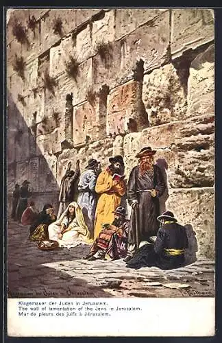 Künstler-AK Jerusalem, Juden beten an der Klagemauer, The wall of lamentation of the Jews, Mur de pleus des juifs