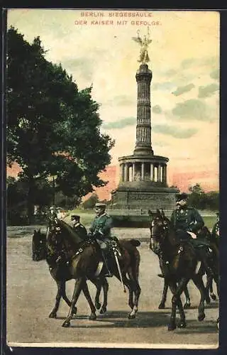 AK Berlin-Tiergarten, der Kaiser mit seinem Gefolge zu Pferd vor der Siegessäule