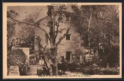 AK Fontaine-de-Vaucluse, Maison et jardin de Pétrarque (au bord de la Sorgue)