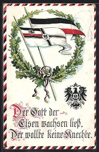 Künstler-AK Reichsfahne und Reichskriegsfahne im Eichenkranz, Ein Gott der Eisen wachsen liess...