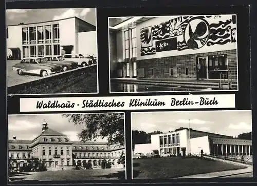 AK Berlin-Buch, Waldhaus -Städtisches Klinikum, Vorderansicht mit Parkplatz, Innenansicht und Auffahrt