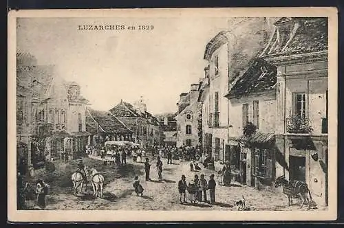 AK Luzarches, Scène de rue animée en 1829 avec chevaux et calèches