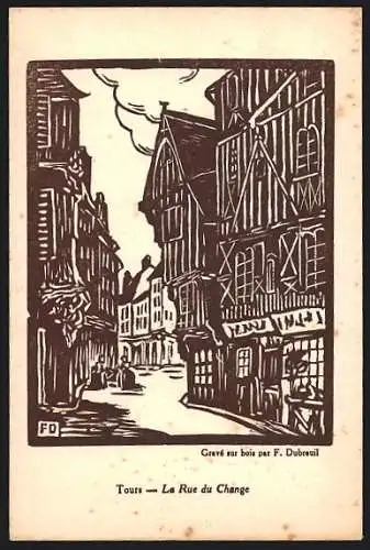 AK Tours, La Rue du Change gravée par F. Dubreuil