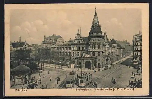AK München, Stiglmayrplatz mit Löwenbräu-Keller und Strassenbahnen