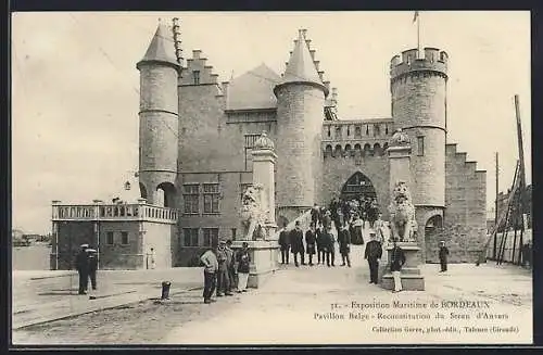AK Bordeaux, Exposition Maritime, Pavillon Belge, reconstitution du Steen d`Anvers