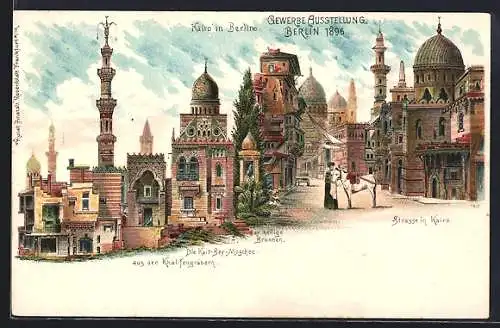 Lithographie Berlin, Gewerbe-Ausstellung 1896, Kairo in Berlin, Strasse in Kairo, Moscheen, der heilige Brunnen
