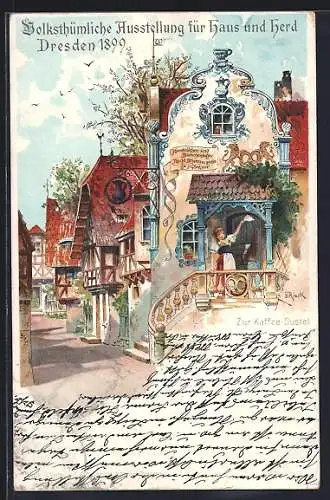 Lithographie Dresden, Volkstümliche Ausstellung für Haus und Herd 1899 Kaffee-Gustel, Ganzsache