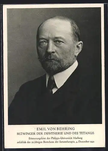 AK Poorträt Emil vvon Behring, Bezwinger der Diphterie und des Tetatnus, Erinnerungsfeier der Universität Marburg 1940