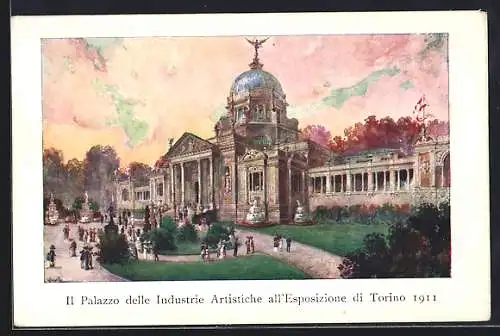 AK Turin, Esposizione de Torino 1911, Palazzo delle Industrie Artistiche