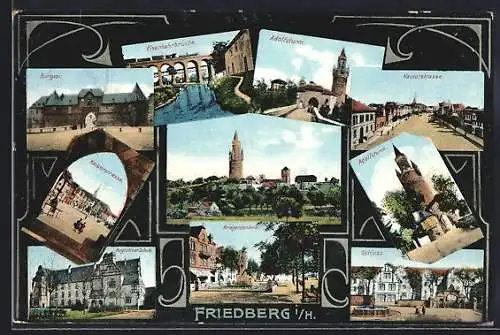AK Friedberg / Hessen, Eisenbahnbrücke, Adolfsturm, Kriegerdenkmal