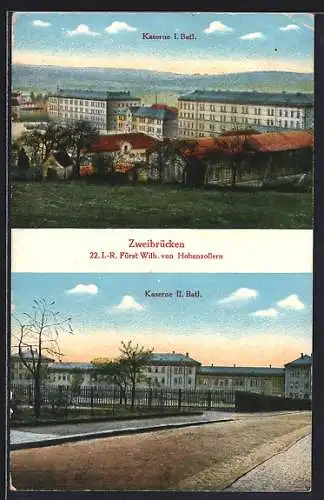 AK Zweibrücken, Kaserne I. Batl. & II. Batl. des 22. I.-R. Fürst Wilhelm von Hohenzollern