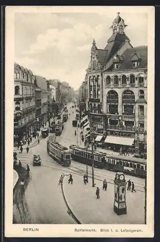 AK Berlin, Spittelmarkt mit Leipziger Strasse, Strassenbahn