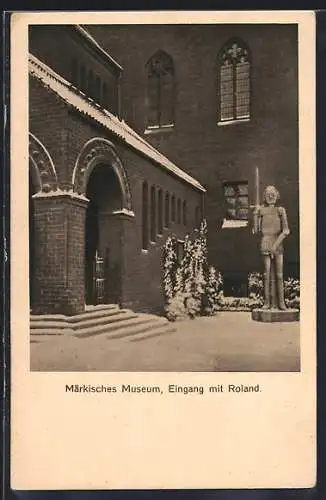 AK Berlin, Märkischer Platz, Märkisches Museum, Eingang mit Roland