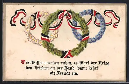 Künstler-AK Blumen- und Eichenlaubkränze mit Reichsfahne, Die Waffen werden ruh`n, es führt der Krieg...