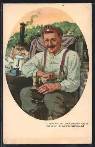 AK Daheim war mir die Kochkunst Graus..., Soldat mit Kaffeemühle