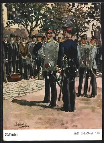 Künstler-AK Döbrich-Steglitz: Rekruten des Hess. Inf.-Regt. 118