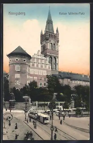AK Königsberg, Kaiser-Wilhelm-Platz mit Strassenbahn