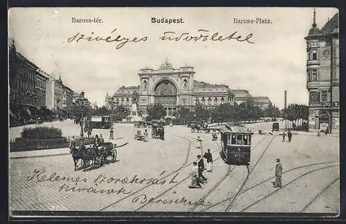 AK Budapest, Baross-Platz mit Strassenbahn