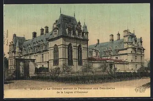 AK Écouen, Le Château servant de Pensionnat aux Demoiselles de la Légion d`Honneur