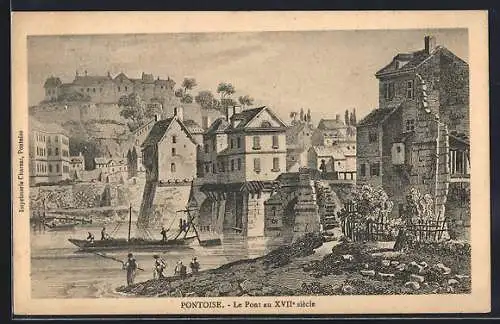AK Pontoise, Le Pont au XVIIe siècle avec vue sur la rivière et les bâtiments historiques