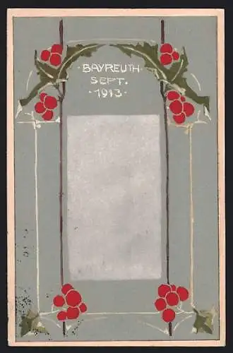 AK Bayreuth, September 1913, Passepartout mit Stechpalmenzweigen