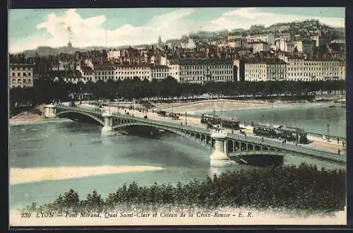 AK Lyon, Pont Morand, Quai Saint-Clair et Coteau de la Croix-Rousse, Strassenbahn