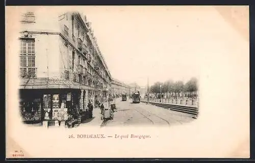 AK Bordeaux, Le Quai Bourgogne mit Strassenbahn