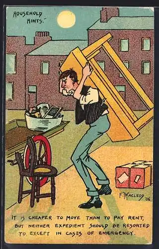 Künstler-AK sign. F. Macleod: Household Hints, It`s cheaper to move...