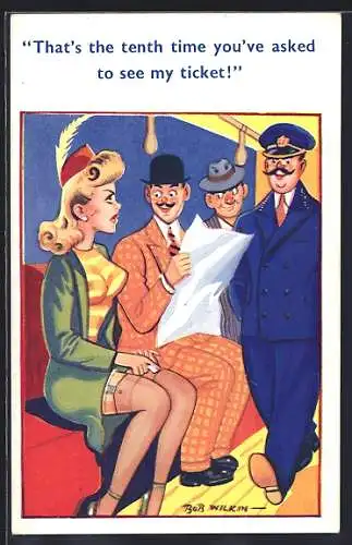 Künstler-AK sign. Bob Wilkin: That`s the tenth time you`ve asked to see my ticket!
