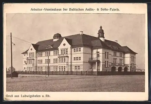 AK Ludwigshafen a. Rh., Arbeiter Vereinshaus der Badischen Anilin- & Soda-Fabrik