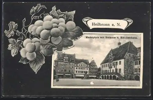 AK Heilbronn a. N., Marktplatz mit Rathaus und Kätchenhaus, Weintrauben, Passepartout