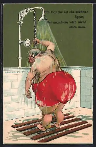 Künstler-AK Dicker Mann unter der Dusche, Die Douche ist ein schöner Spass, Bei manchem wird nicht alles nass