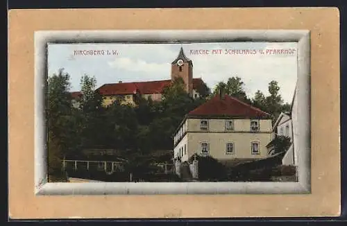 AK Kirchberg i. W., Kirche mit Schulhaus u. Pfarrhof, im Rahmen