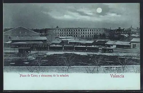 Mondschein-AK Valencia, Plaza de Toros y almacenes de la estacion