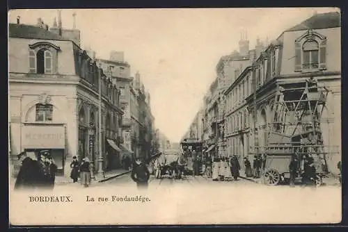 AK Bordeaux, La rue Fondaudége, Strassenbahn