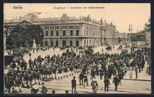 AK Berlin, Zeughaus, Aufziehen der Schlosswache