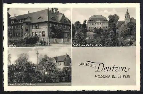 AK Deutzen /Borna, Ehrenhain mit Denkmal, Schule, Schloss mit Park u. Kirche