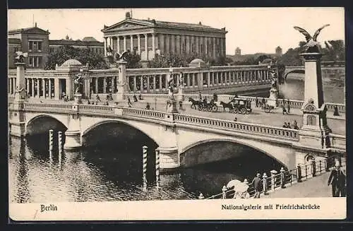AK Berlin, Nationalgalerie mit Friedrichsbrücke