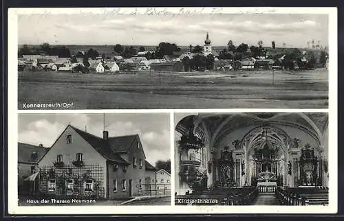 AK Konnersreuth, das Haus der Therese Neumann, Kircheninneres und Seitenblick zur Ortschaft