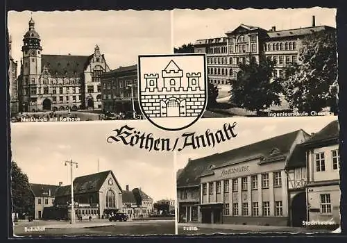 AK Köthen /Anhalt, Bahnhof, Stadttheater, Marktplatz mit Rathaus, Wappen