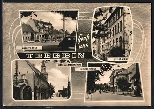 AK Trebbin, Berliner Strasse, Goethe Schule, Rathaus und Marienkirche