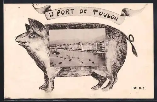 AK Toulon, Le port de Toulon avec illustration originale de cochon